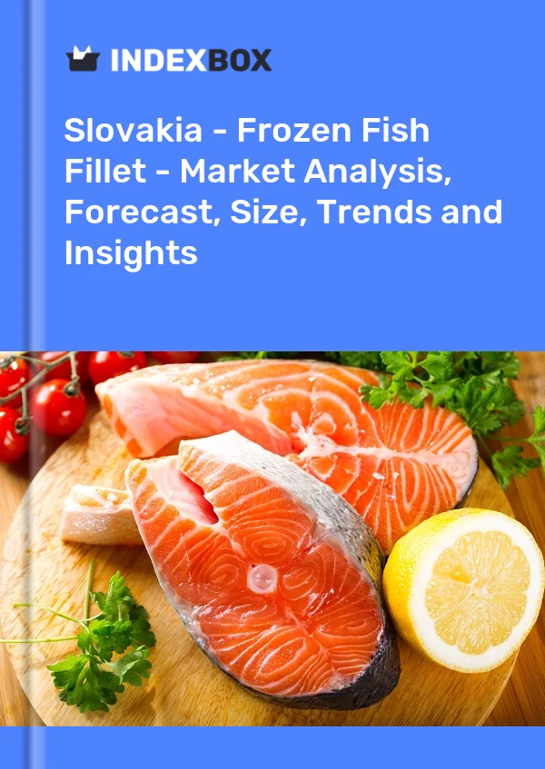 Slovakia - Frozen Fish Fillet - Market Analysis, Forecast, Size, Trends and Insights