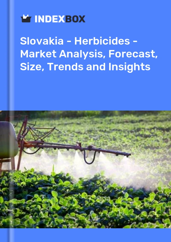 Slovakia - Herbicides - Market Analysis, Forecast, Size, Trends and Insights