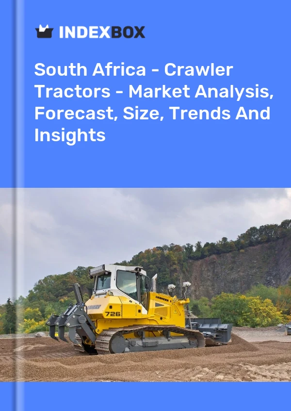 Bericht Südafrika – Raupentraktoren – Marktanalyse, Prognose, Größe, Trends und Einblicke for 499$