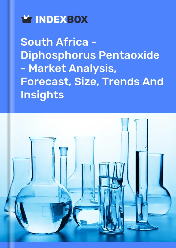 Report South Africa - Diphosphorus Pentaoxide - Market Analysis, Forecast, Size, Trends and Insights for 499$
