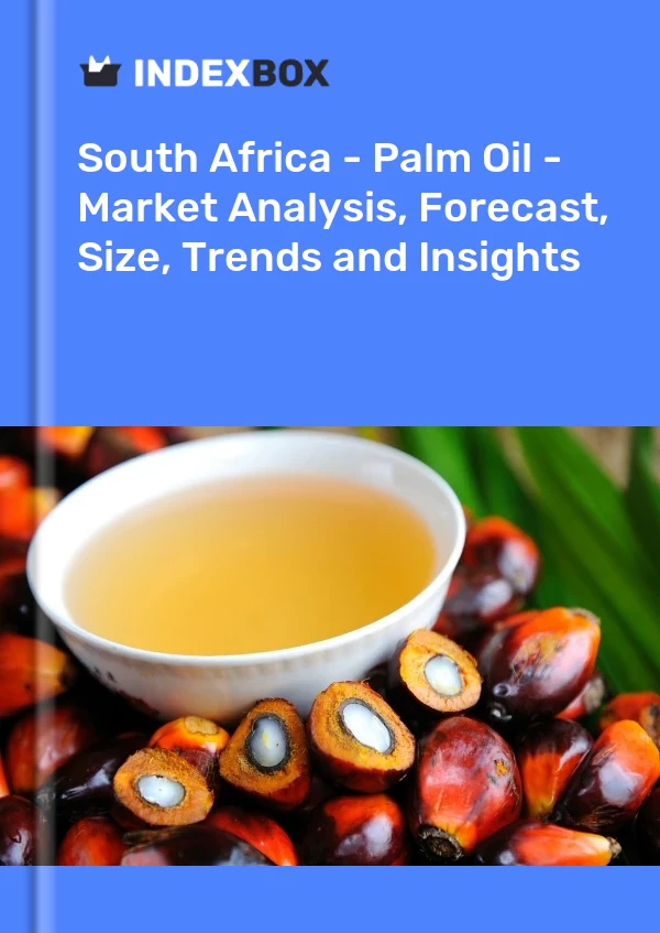 Bericht Südafrika – Palmöl – Marktanalyse, Prognose, Größe, Trends und Einblicke for 499$