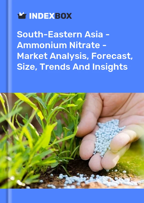 Report South-Eastern Asia - Ammonium Nitrate - Market Analysis, Forecast, Size, Trends and Insights for 499$