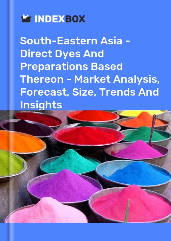 Report South-Eastern Asia - Direct Dyes and Preparations Based Thereon - Market Analysis, Forecast, Size, Trends and Insights for 499$