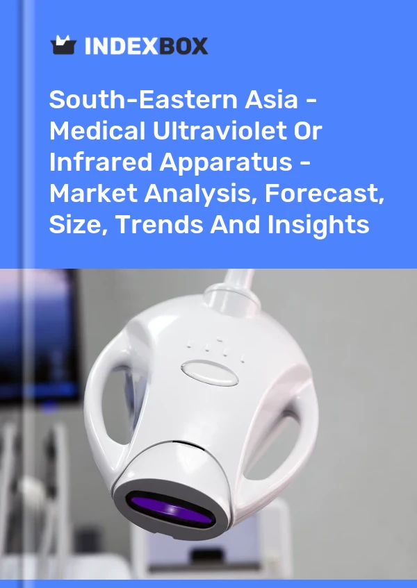 Report South-Eastern Asia - Medical Ultraviolet or Infrared Apparatus - Market Analysis, Forecast, Size, Trends and Insights for 499$