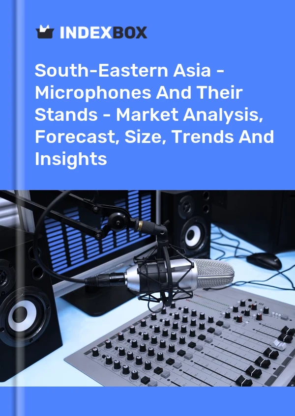 Report South-Eastern Asia - Microphones and Their Stands - Market Analysis, Forecast, Size, Trends and Insights for 499$