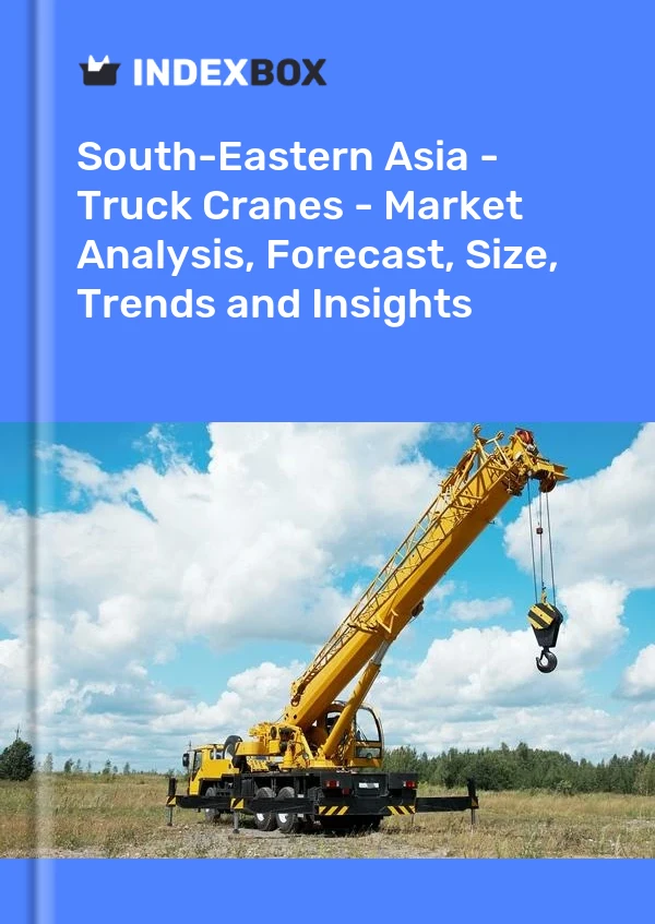 Report South-Eastern Asia - Truck Cranes - Market Analysis, Forecast, Size, Trends and Insights for 499$