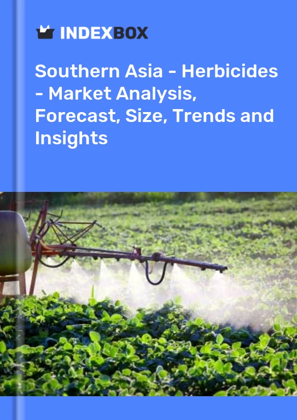 Report Southern Asia - Herbicides - Market Analysis, Forecast, Size, Trends and Insights for 499$
