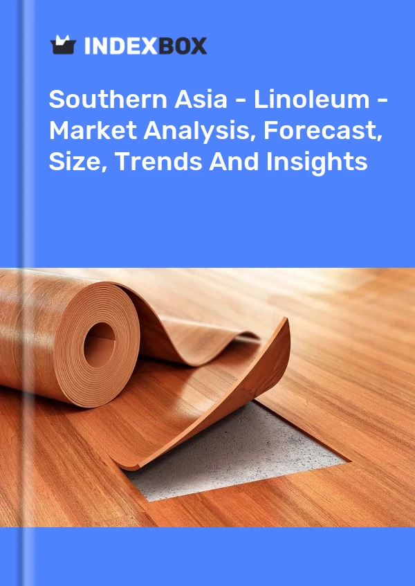 Bericht Südasien – Linoleum – Marktanalyse, Prognose, Größe, Trends und Einblicke for 499$