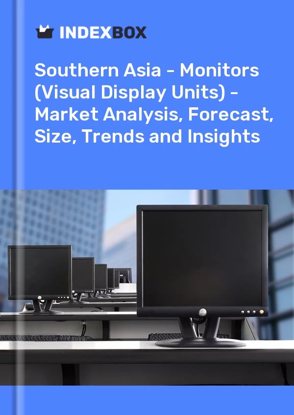 Report Southern Asia - Monitors (Visual Display Units) - Market Analysis, Forecast, Size, Trends and Insights for 499$