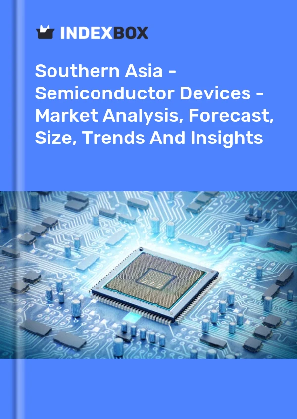 Report Southern Asia - Semiconductor Devices - Market Analysis, Forecast, Size, Trends and Insights for 499$