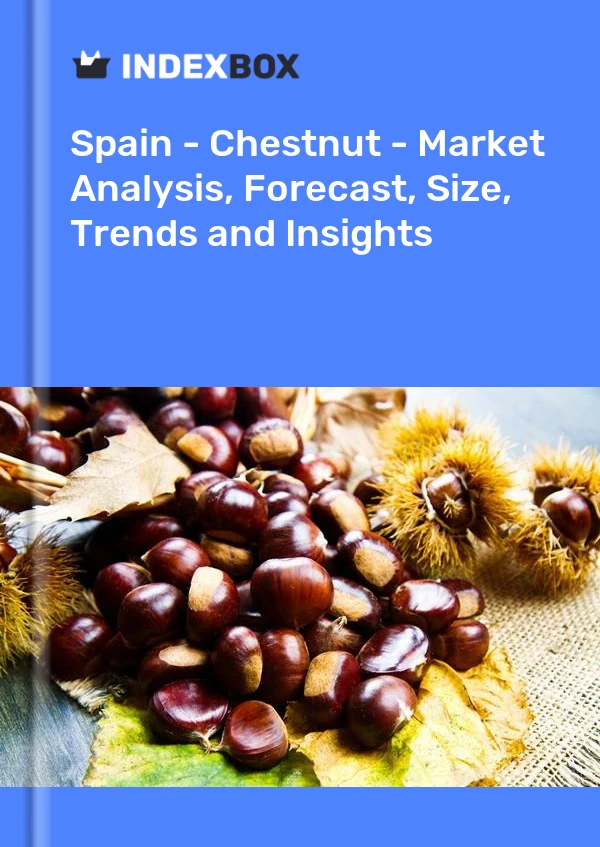 Spanien - Chestnut - Marktanalyse, Prognose, Größe, Trends und Einblicke