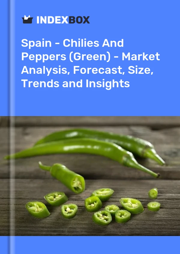 Spanien - Chilis und Paprika (grün) - Marktanalyse, Prognose, Größe, Trends und Einblicke