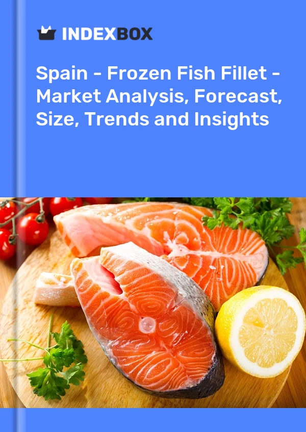 Spanien – Gefrorenes Fischfilet – Marktanalyse, Prognose, Größe, Trends und Einblicke