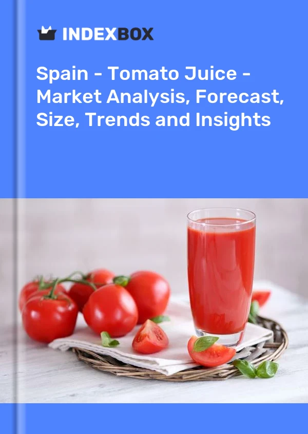Bericht Spanien – Tomatensaft – Marktanalyse, Prognose, Größe, Trends und Einblicke for 499$