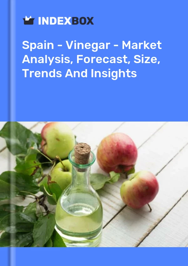 Spanien - Essig - Marktanalyse, Prognose, Größe, Trends und Einblicke