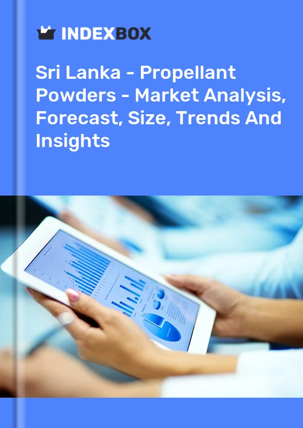 Sri Lanka - Propellant Powders - Market Analysis, Forecast, Size, Trends And Insights