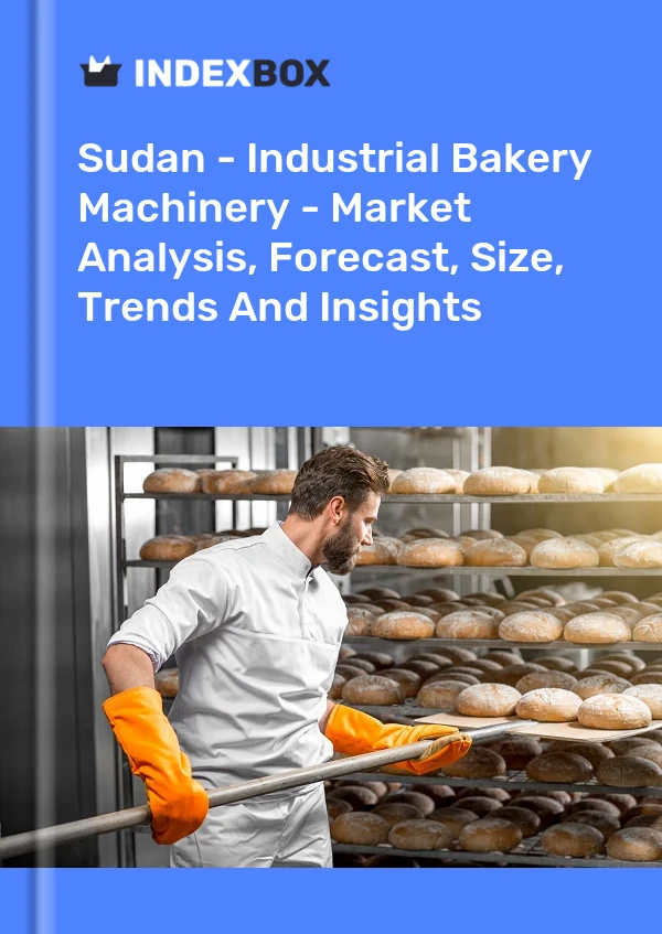 Sudan - Industrial Bakery Machinery - Market Analysis, Forecast, Size, Trends And Insights