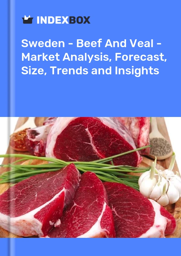 Report Sweden - Beef and Veal - Market Analysis, Forecast, Size, Trends and Insights for 499$