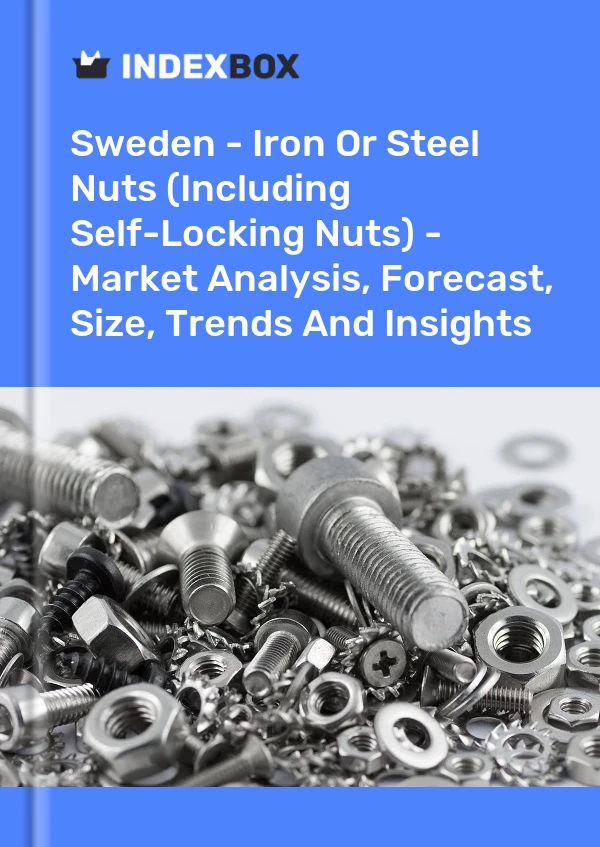 Sweden - Iron Or Steel Nuts (Including Self-Locking Nuts) - Market Analysis, Forecast, Size, Trends And Insights