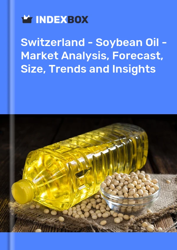 Switzerland - Soybean Oil - Market Analysis, Forecast, Size, Trends and Insights
