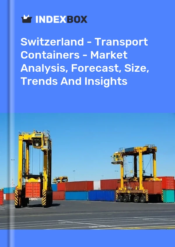Switzerland - Transport Containers - Market Analysis, Forecast, Size, Trends And Insights