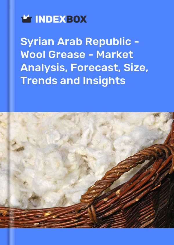 Report Syrian Arab Republic - Wool Grease - Market Analysis, Forecast, Size, Trends and Insights for 499$