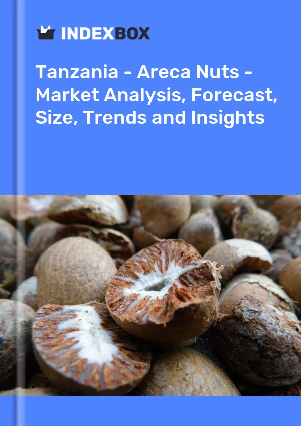 Report Tanzania - Areca Nuts - Market Analysis, Forecast, Size, Trends and Insights for 499$