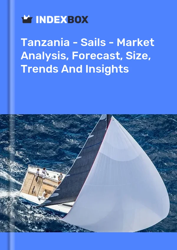 Report Tanzania - Sails - Market Analysis, Forecast, Size, Trends and Insights for 499$