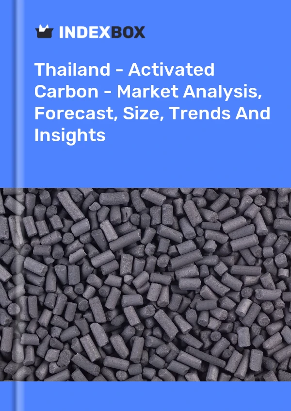 Bericht Thailand – Aktivkohle – Marktanalyse, Prognose, Größe, Trends und Einblicke for 499$