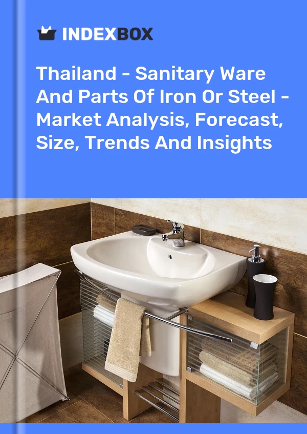 Report Thailand - Sanitary Ware and Parts of Iron or Steel - Market Analysis, Forecast, Size, Trends and Insights for 499$