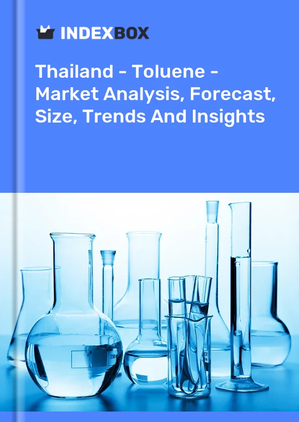 Bericht Thailand - Toluol - Marktanalyse, Prognose, Größe, Trends und Einblicke for 499$