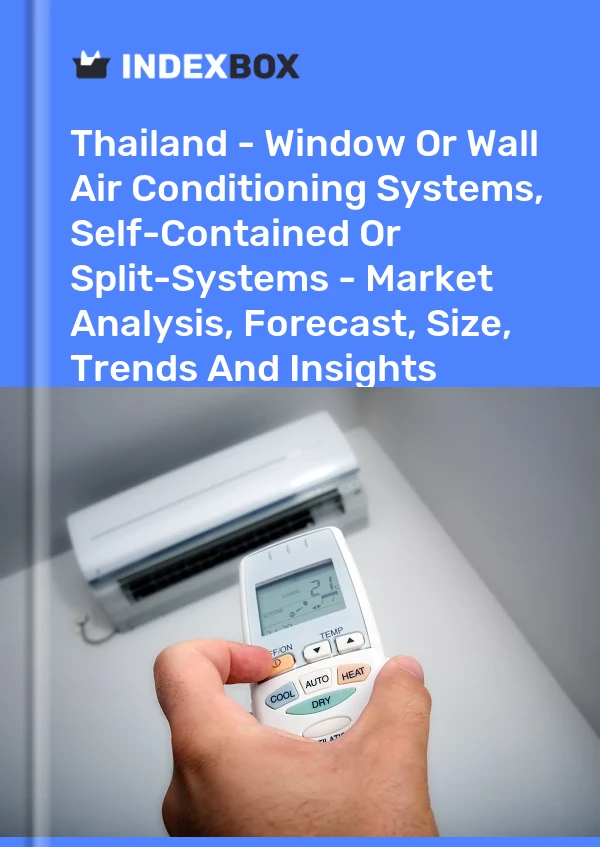Bericht Thailand - Fenster- oder Wandklimaanlagen, eigenständige oder Split-Systeme - Marktanalyse, Prognose, Größe, Trends und Erkenntnisse for 499$