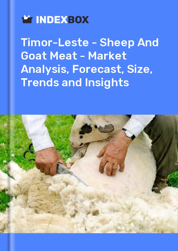 Report Timor-Leste - Sheep and Goat Meat - Market Analysis, Forecast, Size, Trends and Insights for 499$