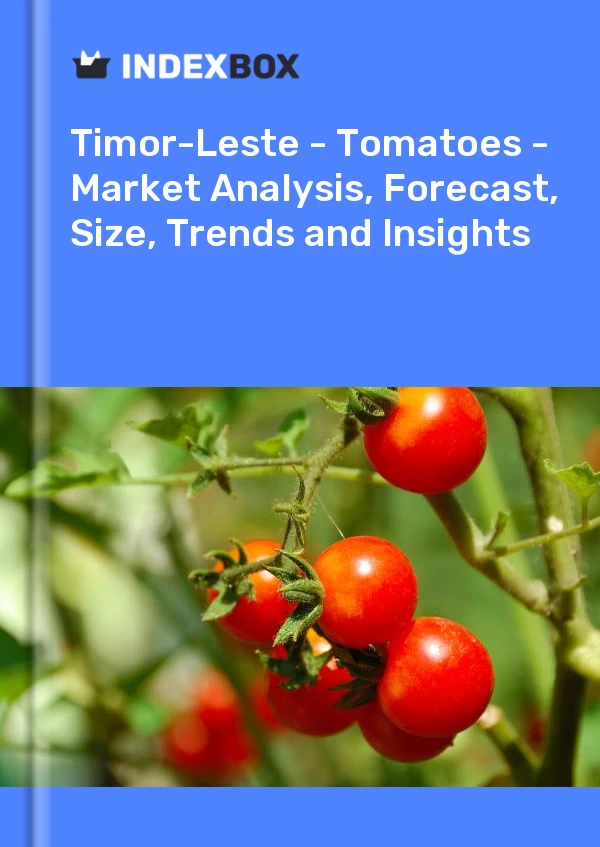 Report Timor-Leste - Tomatoes - Market Analysis, Forecast, Size, Trends and Insights for 499$