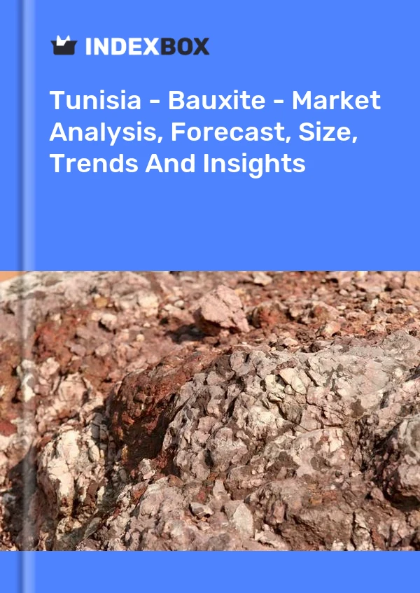 Tunisia - Bauxite - Market Analysis, Forecast, Size, Trends And Insights