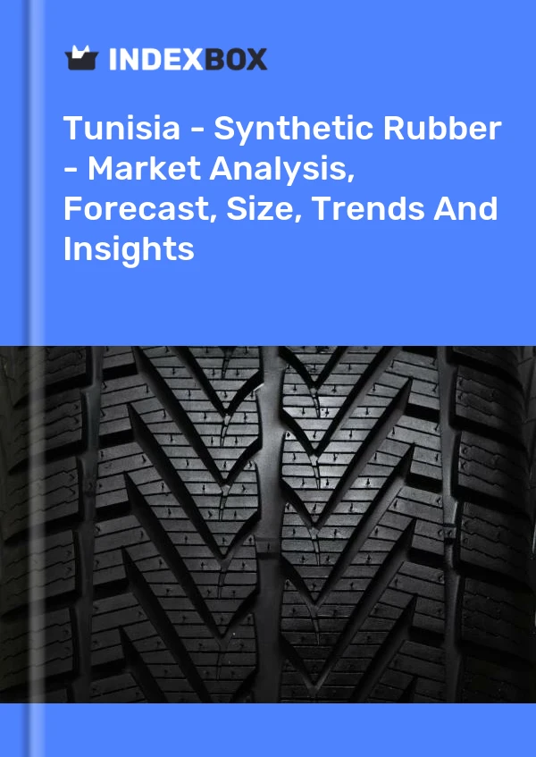 Report Tunisia - Synthetic Rubber - Market Analysis, Forecast, Size, Trends and Insights for 499$