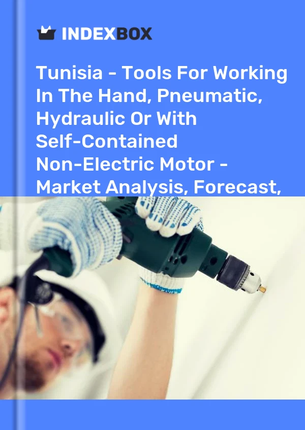 Report Tunisia - Tools for Working in the Hand, Pneumatic, Hydraulic or With Self-Contained Non-Electric Motor - Market Analysis, Forecast, Size, Trends and Insights for 499$