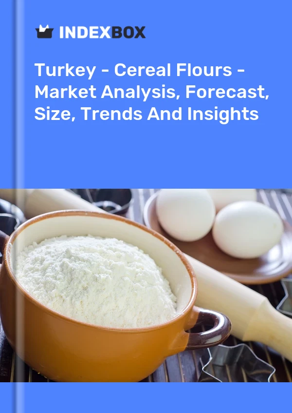 Bericht Türkei – Getreidemehl – Marktanalyse, Prognose, Größe, Trends und Einblicke for 499$