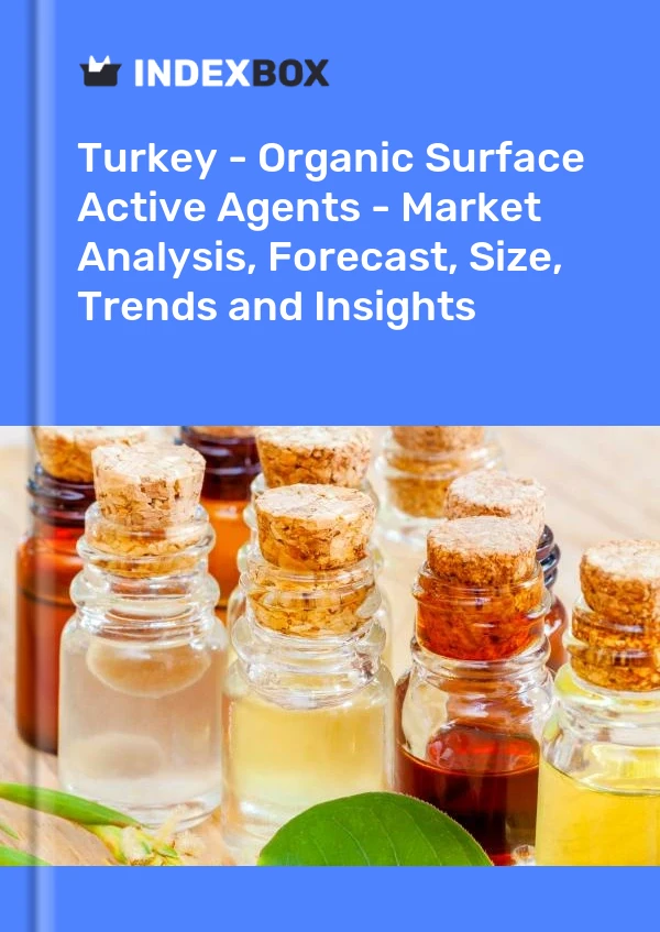 Turkey - Organic Surface Active Agents - Market Analysis, Forecast, Size, Trends and Insights