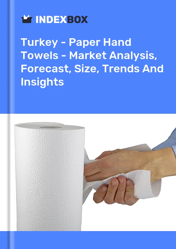 Türkei - Papierhandtücher - Marktanalyse, Prognose, Größe, Trends und Einblicke