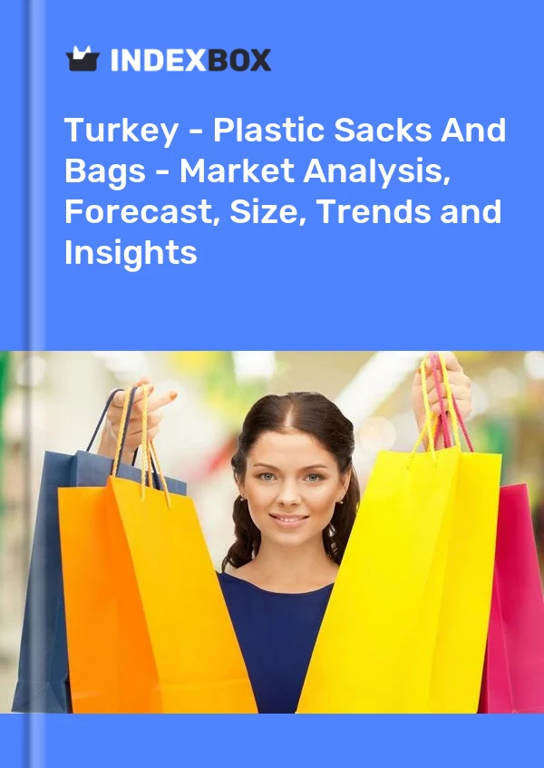 Bericht Türkei - Plastiksäcke und -tüten - Marktanalyse, Prognose, Größe, Trends und Einblicke for 499$