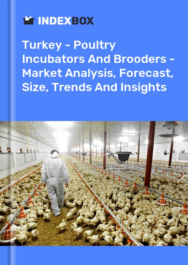 Türkei - Geflügelinkubatoren und -brüter - Marktanalyse, Prognose, Größe, Trends und Einblicke