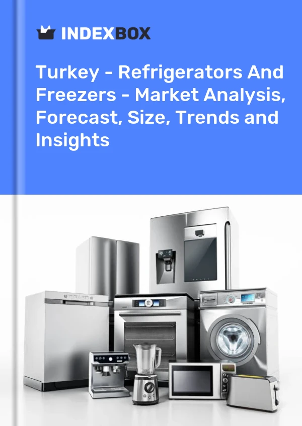 Türkei – Kühl- und Gefrierschränke – Marktanalyse, Prognose, Größe, Trends und Einblicke