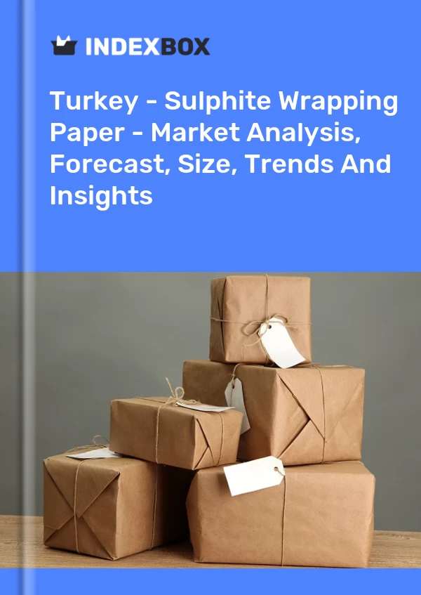 Bericht Türkei - Sulfit-Geschenkpapier - Marktanalyse, Prognose, Größe, Trends und Einblicke for 499$