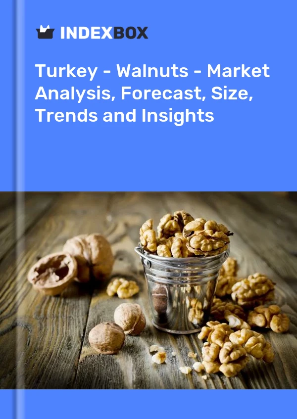 Bericht Türkei - Walnüsse - Marktanalyse, Prognose, Größe, Trends und Einblicke for 499$