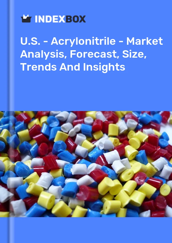Report U.S. - Acrylonitrile - Market Analysis, Forecast, Size, Trends and Insights for 499$