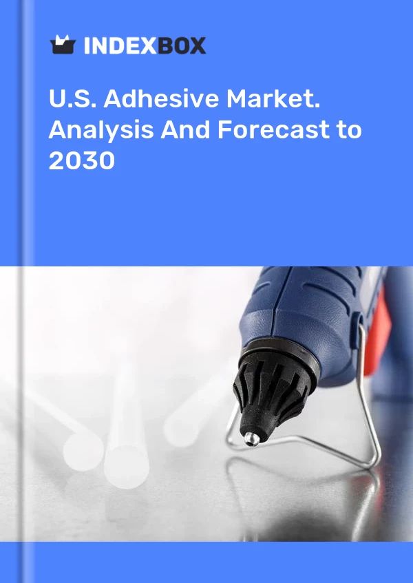 Bericht U.S. Adhesive Market. Analysis and Forecast to 2025 for 499$