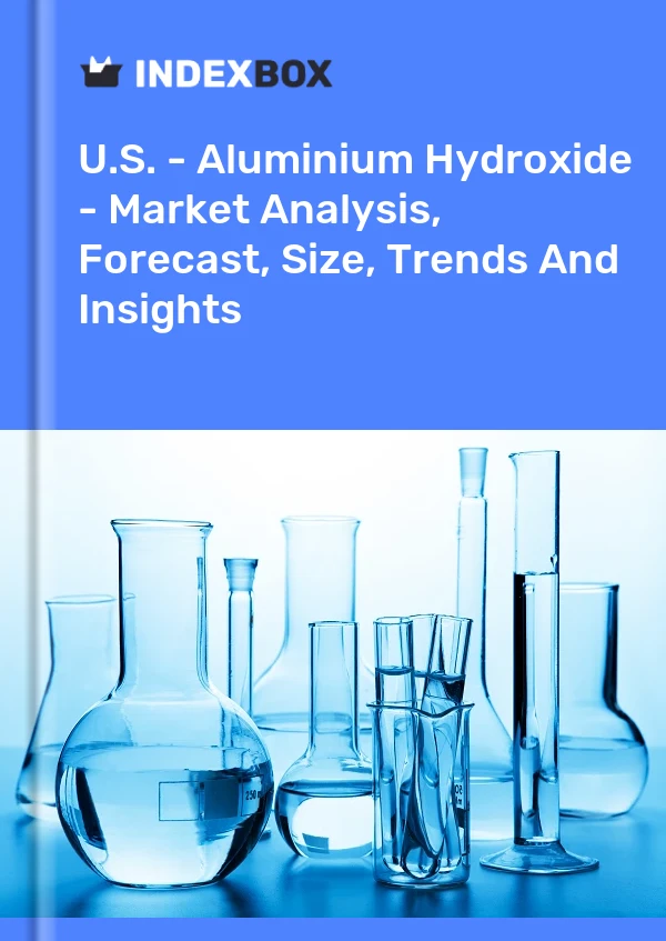 U.S. - Aluminium Hydroxide - Market Analysis, Forecast, Size, Trends And Insights