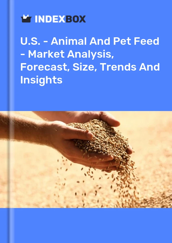 Report U.S. - Animal and Pet Feed - Market Analysis, Forecast, Size, Trends and Insights for 499$