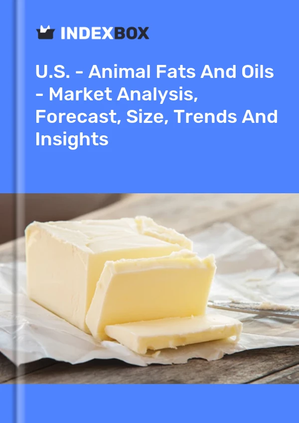 Bericht USA – Tierische Fette und Öle – Marktanalyse, Prognose, Größe, Trends und Einblicke for 499$